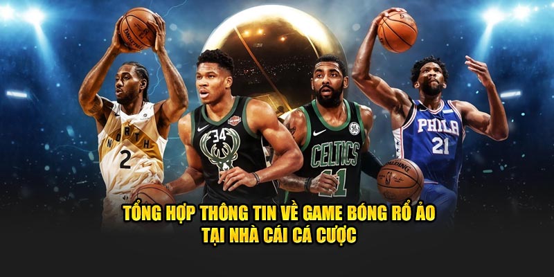 Tổng hợp thông tin về game bóng rổ ảo tại nhà cái cá cược